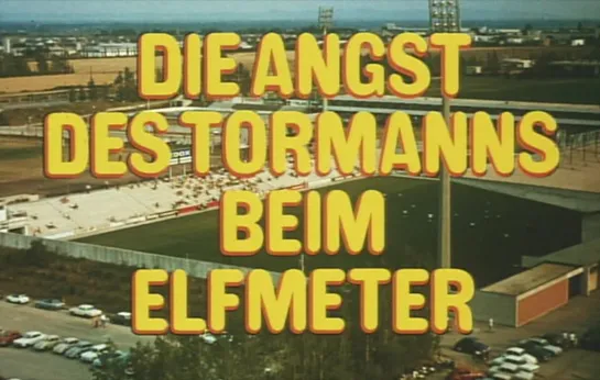 Страх вратаря перед одиннадцатиметровым / Die Angst des Tormanns beim Elfmeter (Вим Вендерс / Wim Wenders), 1972