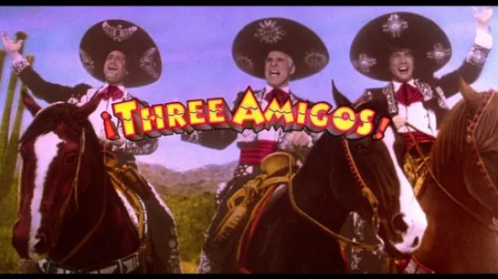 Три амигос! / ¡Three Amigos! 1986