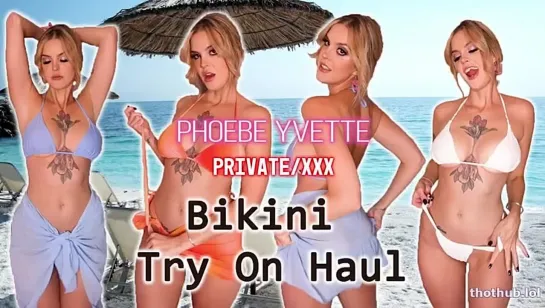 Phoebe Yvette Bikini Try-On