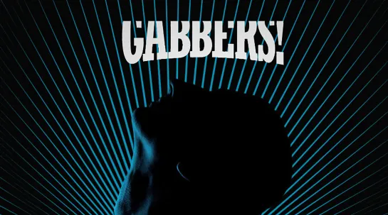 Габберы! / Gabbers! • 2013, 3Doc