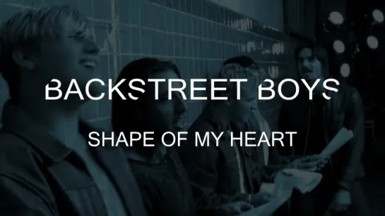 BackStreet Boys - Shape Of My Heart