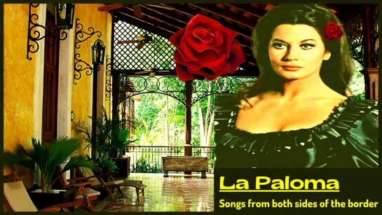 La Paloma # 3 Songs from both sides of the border (Canciones de ambos lados de la frontera)