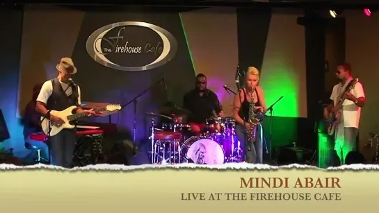 Mindi Abair - Live At The Firehouse Cafe (2014)