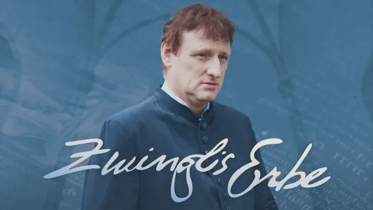 НАСЛЕДИЕ ЦВИНГЛИ (2018) ZWINGLIS ERBE