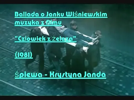 Krystyna Janda-Ballada o Janku Wisniewskim (z filmu Czlowiek z zelaza, 1981)