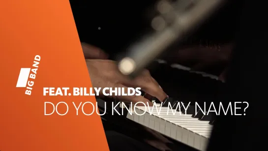 Billy Childs feat. by WDR BIG BAND ¦ Do You Know My Name؟ ¦ Full Concert