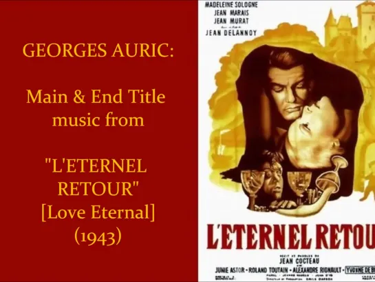 Georges Auric - Main  End Title music from L'Eternel Retour (1943)