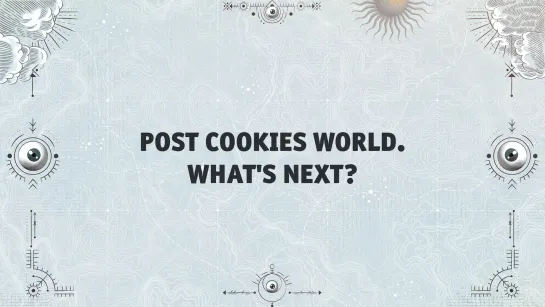 Онлайн-дискуссия «Post cookies world. What's next?»