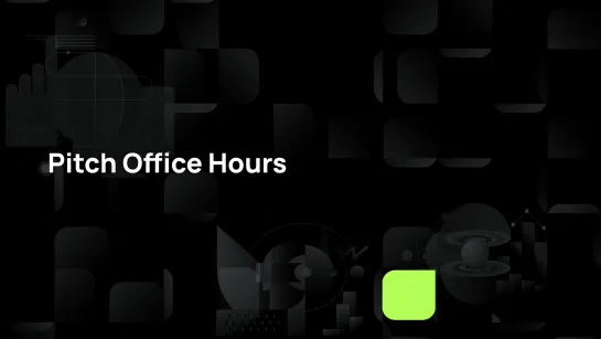 Pitch Office Hours