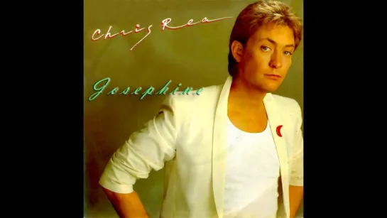 Chris Rea - Josephine (1985)