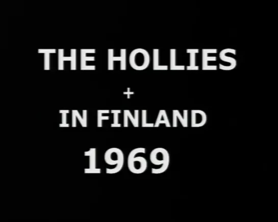 THE HOLLIES IN FINLAND  1969 (480p)