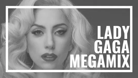 Lady GaGa Megamix 2022