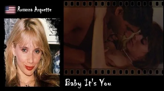 Rosanna Arquette - Baby Its You