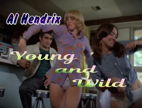 Al Hendrix  Young and Wild