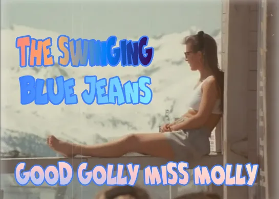 The Swinging Blue Jeans  Good Golly Miss Molly