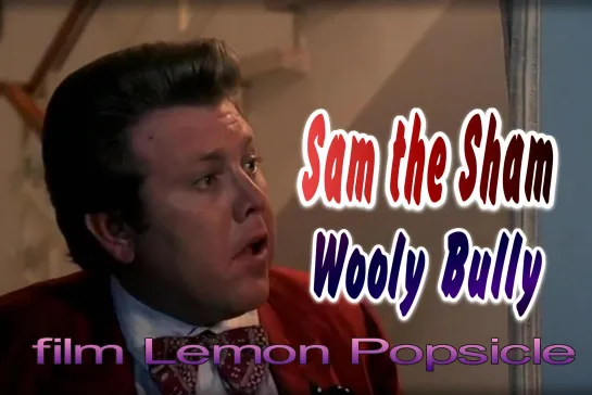 Sam the Sham  Wooly Bully