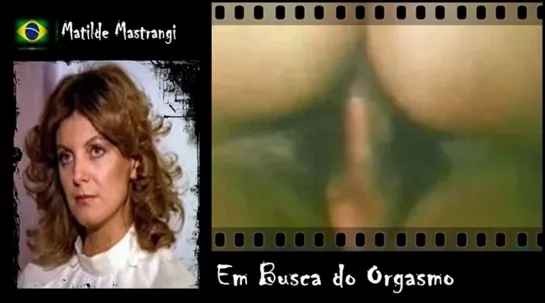 Matilde Mastrangi - Em Busca do Orgasmo