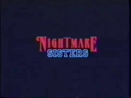 Кошмарные сёстры / Nightmare Sisters (1988) VHS трейлер