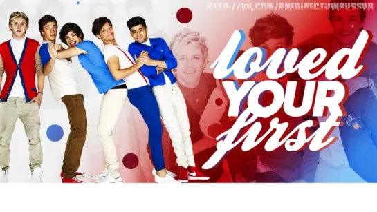 One Direction - Loved you first [RUS SUB]