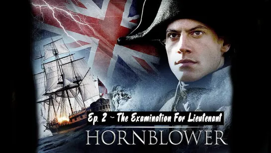 Мичман Хорнблауэр. Экзамен на Лейтенанта (Hornblower. The Examination for Lieutenant)_1998_1080р_Великобритания (приключения)