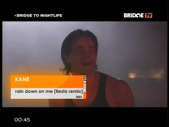 Kane - Rain Down On Me (Tiësto Remix) (BRIDGE TV) Bridge To Nightlife