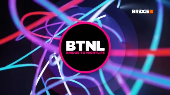 Bridge To Nightlife (BRIDGE TV,  21.05.2019)