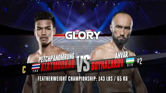 GLORY 67_ Petchpanomrung vs. Anvar Boynazarov (Featherweight Title Bout) - Full