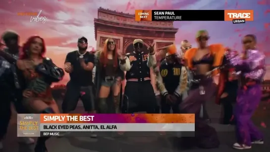 Black Eyed Peas, Anitta, El Alfa - Simply The Best (Trace Urban Europe) Weekend Vibes