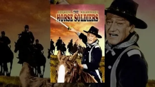 Кавалеристы / The Horse Soldiers (1959)