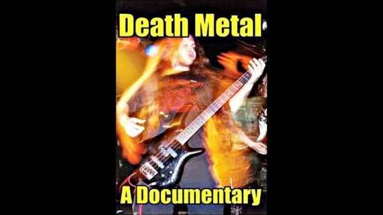 Death Metal - A Documentary (с русским переводом)