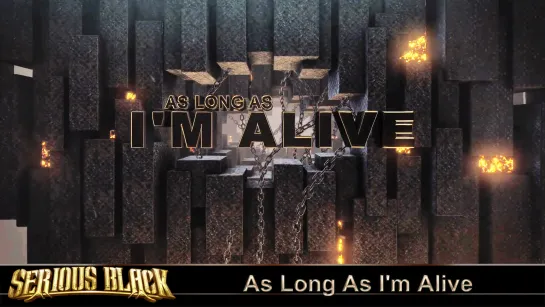 Serious Black - As Long As Im Alive (2016) (Official Lyric Video)