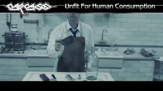 Carcass - Unfit For Human Consumption (2013) (Official Video)