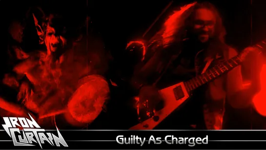 Iron Curtain - Guilty As Charged (2016) (Official Video)