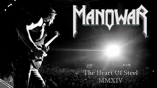 Manowar - The Heart Of Steel MMXIV (2015) (Official Live Video)