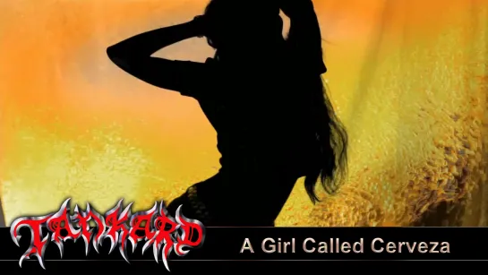 Tankard - A Girl Called Cerveza (2012) (Official Video)