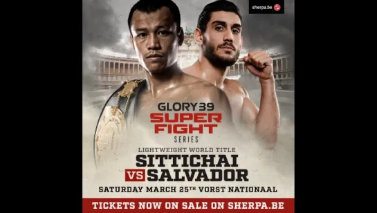 GLORY 39 Brussels Sitthichai Sitsongpeenong vs Dylan Salvador (720HD SuperFightSeries)