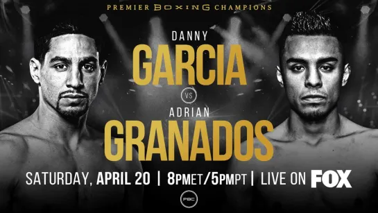 Дэнни Гарсия - Эдриан Гранадос / Danny Garcia - Adrian Granados