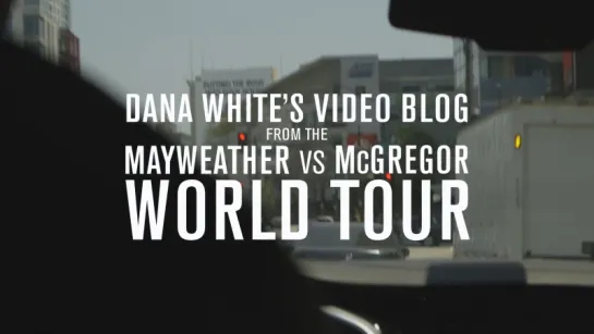 Dana White’s Video Blog - MAY-MAC WORLD TOUR - Episode  2