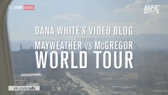 Dana White’s Video Blog - MAY-MAC WORLD TOUR - Episode  3