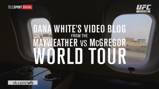 Dana White’s Video Blog - MAY-MAC WORLD TOUR - Episode 1