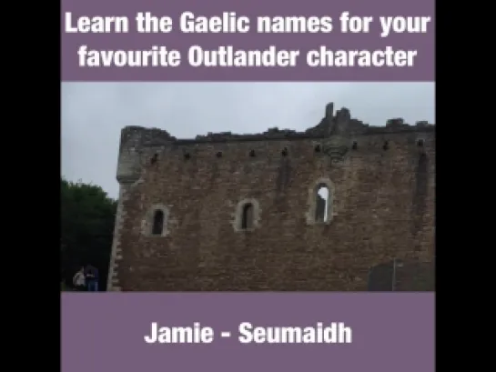 Learn the Gaelic names for your favourite Outlander character.