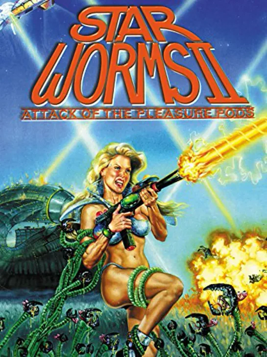 Звёздные Черви II Искушение наслаждением Star Worms II: Attack of the Pleasure Pods 1985  Русский ЛО RollingHead для kosmoaelita