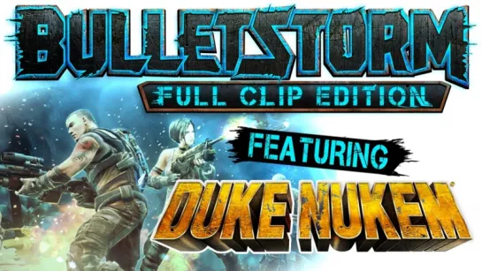 Bulletstorm: Full Clip Edition — трейлер анонса