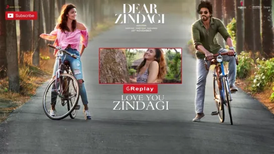 Dear Zindagi Love YouZ indagi