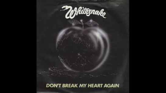 Whitesnake - Don't Break My Heart Again (1981)