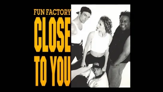 Fun Factory - Close To You (1993)