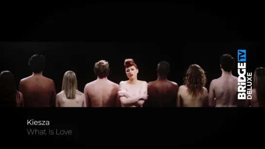 Kiesza - What Is Love (Bridge TV Deluxe)