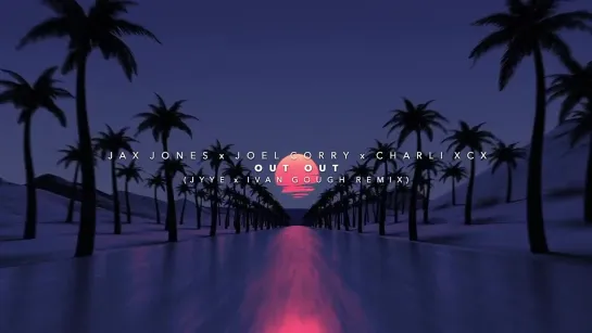 781) Jax Jones x Joel Corry x Charli XCX - OUT OUT(Релиз 29.11.2021) Jyye x Ivan Gough Remix