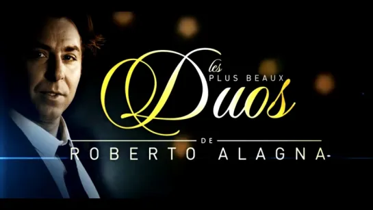 Les plus beaux duos du teenor Roberto Alagna (Morgane Production, 2017)