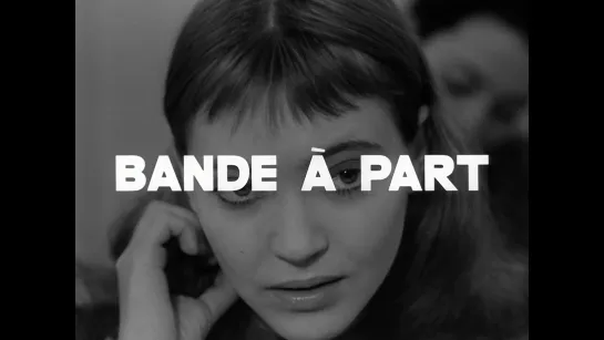 Банда аутсайдеров / Band of Outsiders / Bande à part (1964) dir. Jean-Luc Godard [1080p] (RUS SUB)